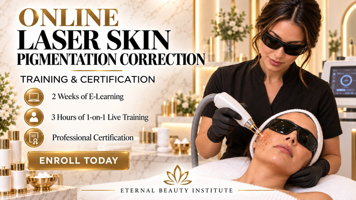 Online Laser Skin Pigmentation Correction Training & Certification — Eternal Beauty Institute