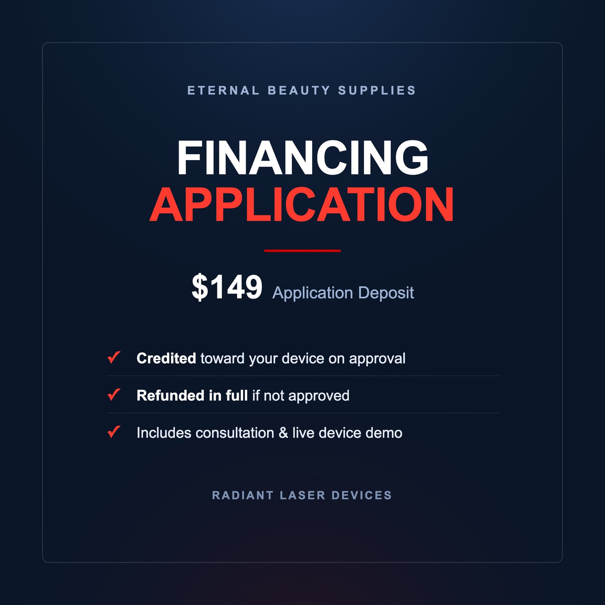 Radiant financing application $149 deposit — credited toward your device on approval, refunded in full if not approved